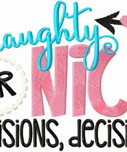 Naughty Or Nice Decisions Decisions Embroidery And Cutting Options