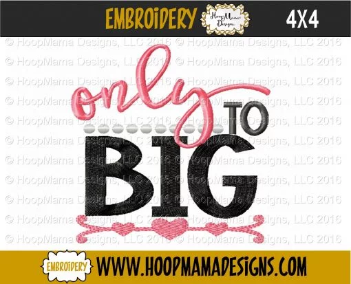 Only To Big - Embroidery and Cutting Options - Image 3