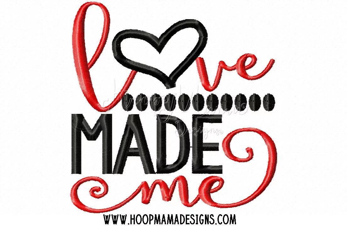 Love Made Me- Embroidery and Cutting Options - Image 3