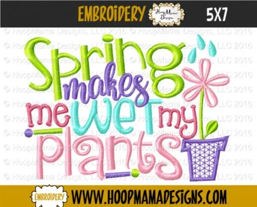 Spring Makes Me Wet My Plants - Embroidery and Cutting Option - Image 2