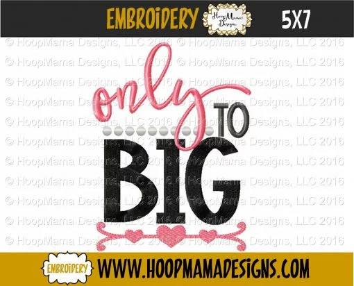 Only To Big - Embroidery and Cutting Options - Image 2