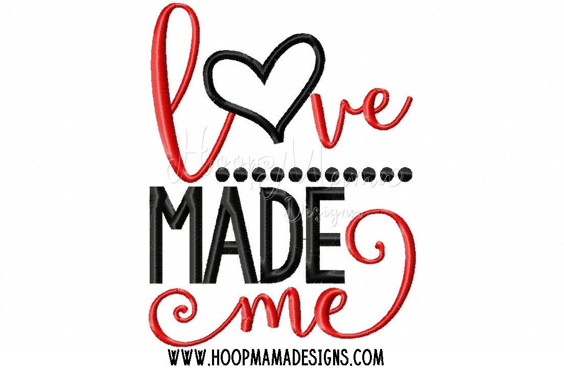 Love Made Me- Embroidery and Cutting Options - Image 2
