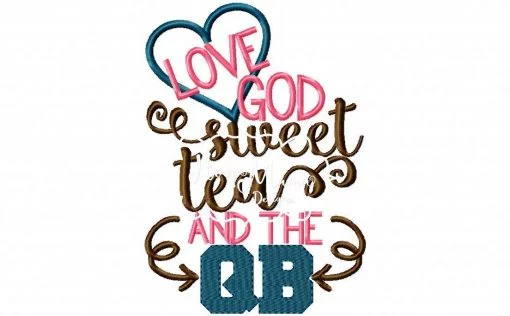 Love God Sweet Tea and the QB - Embroidery and Cutting Option - Image 2