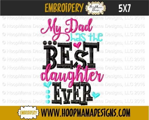My Dad Has The Best Daughter Ever - Embroidery and Cutting Option - Image 2