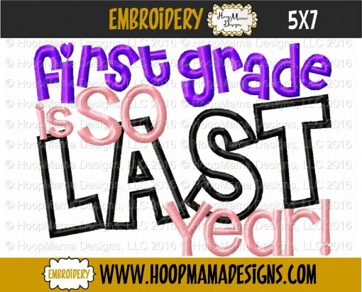 First Grade Is So Last Year - Embroidery and Cutting Options - Image 2