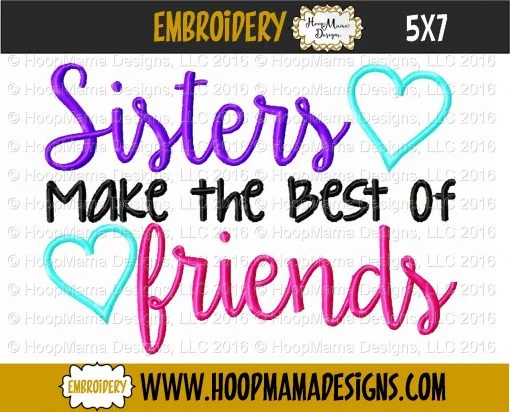 Sisters Make The Best Of Friends - Embroidery and Cutting Option - Image 2