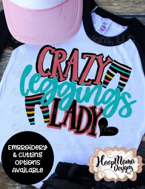 Crazy Leggings Lady- Embroidery and Cutting Options