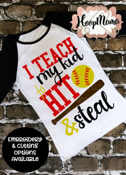 Download I Teach My Kid To Hit And Steal - Embroidery and Cutting ...