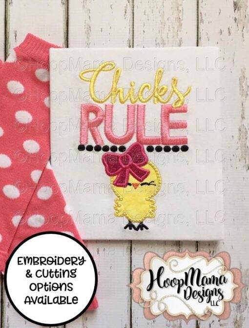 Chicks Rule- Embroidery and Cutting Options - HoopMama