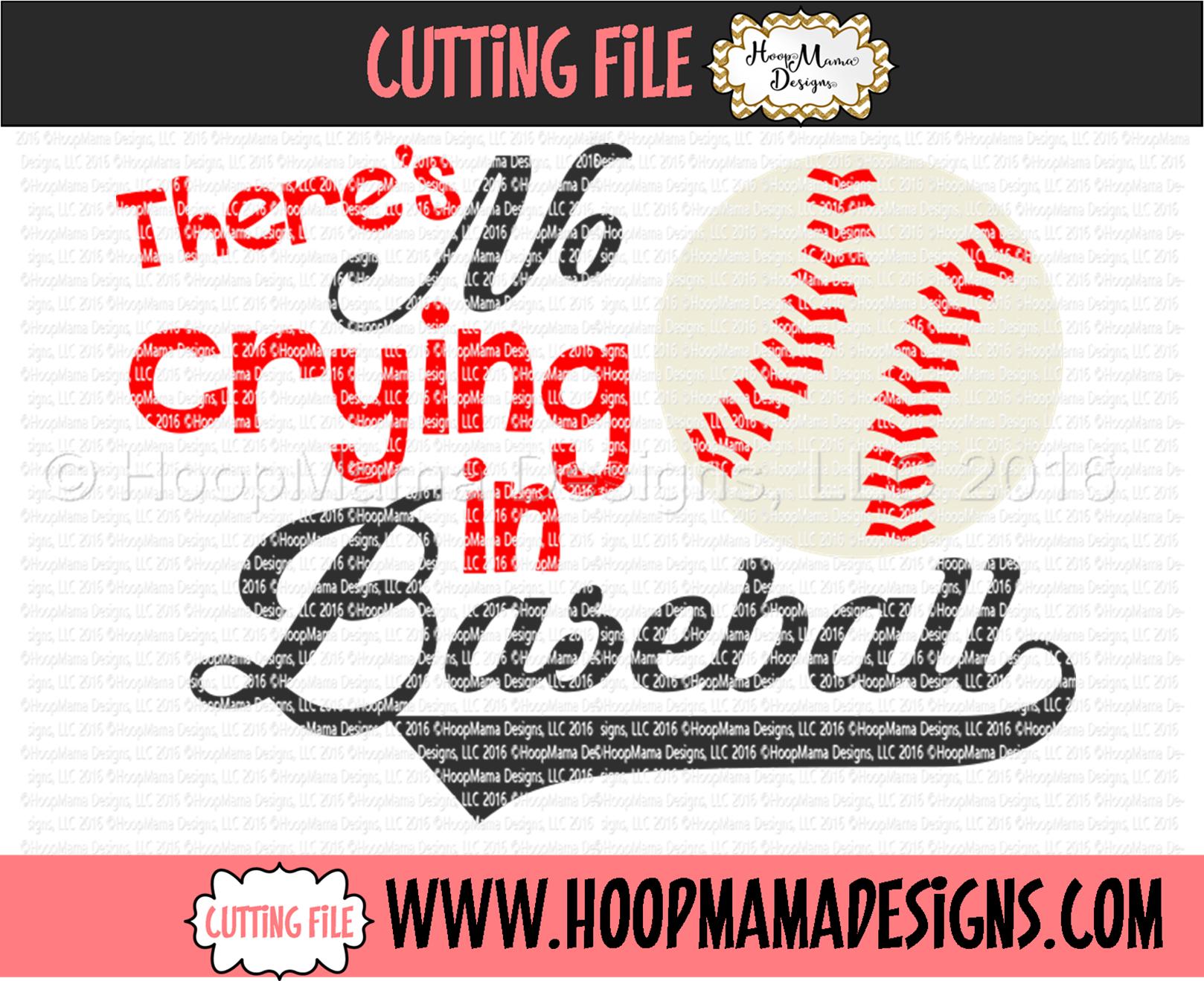 There S No Crying In Baseball Embroidery And Cutting Options Hoopmama