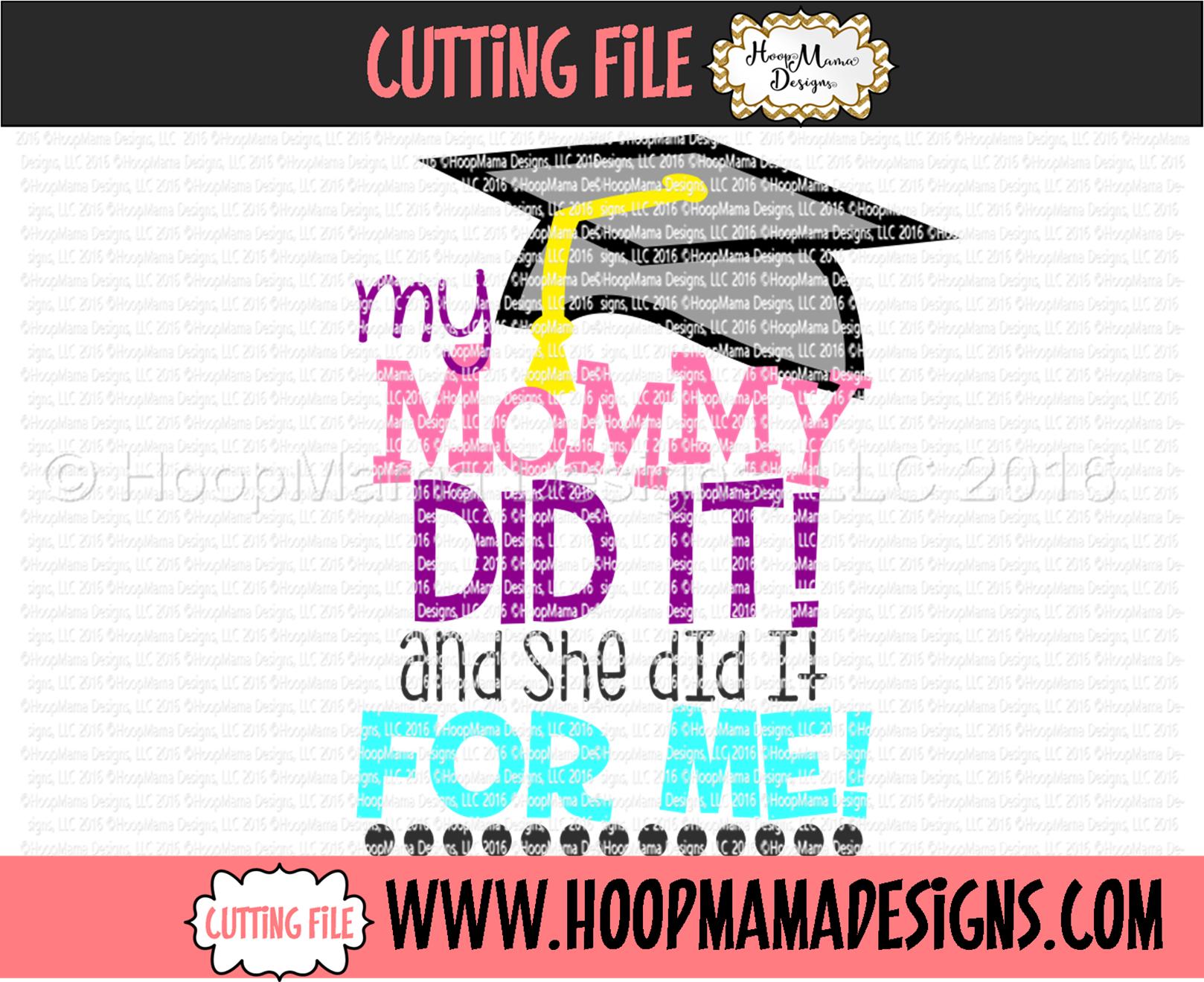 Download My Mommy Did It And She Did It For Me - Embroidery and Cutting Options - HoopMama