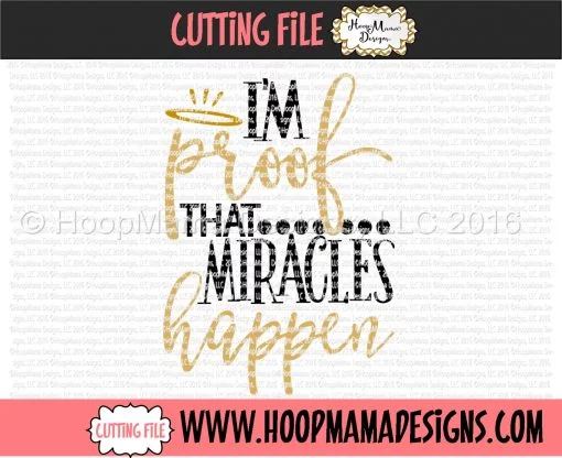 I'm Proof That Miracles Happen - Embroidery and Cutting Options - Image 3