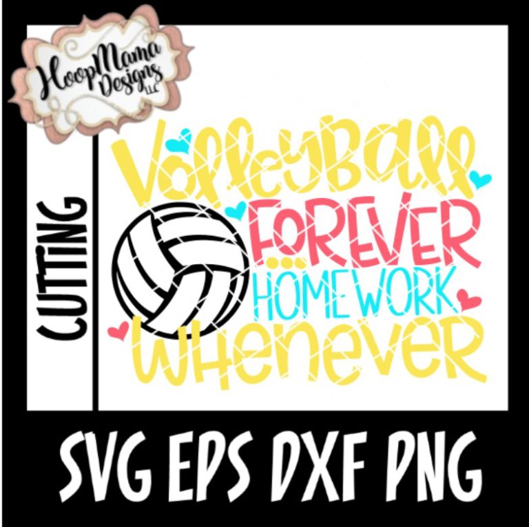 Volleyball Forever Homework Whenever - Embroidery and Cutting Option ...