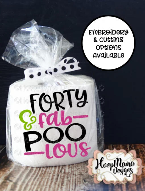 Forty And Fab POO Lous - Embroidery and Cutting Options