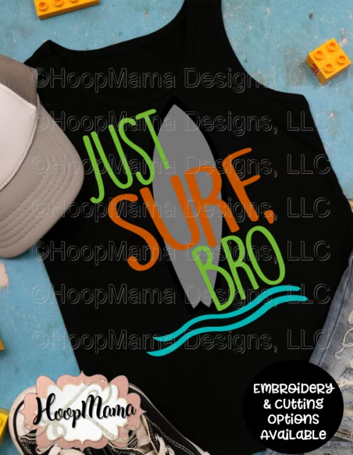 Just Surf Bro - Embroidery and Cutting Options