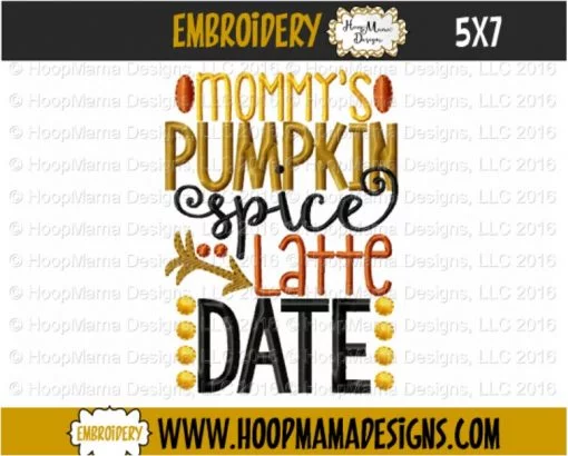 Mommy's Pumpkin Spice Latte Date - Embroidery and Cutting Options - Image 2