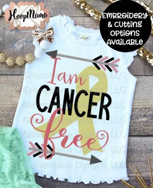 I Am Cancer Free - Embroidery and Cutting Options