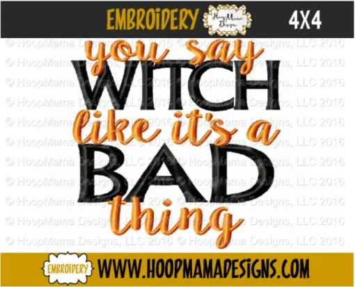 You Say Witch Like It's A Bad Thing - Embroidery and Cutting Options - Image 3