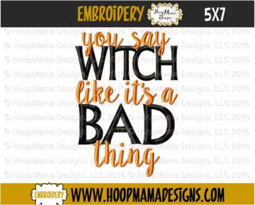 You Say Witch Like It's A Bad Thing - Embroidery and Cutting Options - Image 2