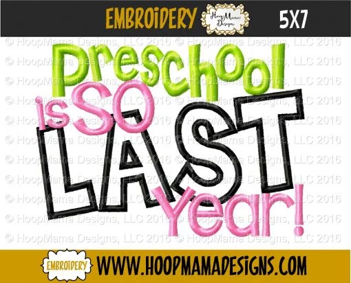 Preschool Is So Last Year - Embroidery and Cutting Options - Image 2