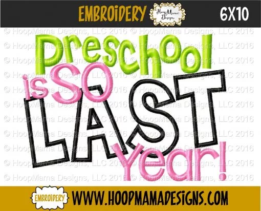 Preschool Is So Last Year - Embroidery and Cutting Options - Image 4