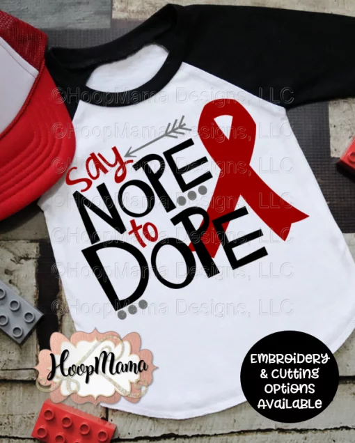 Say Nope To Dope - Embroidery and Cutting Options