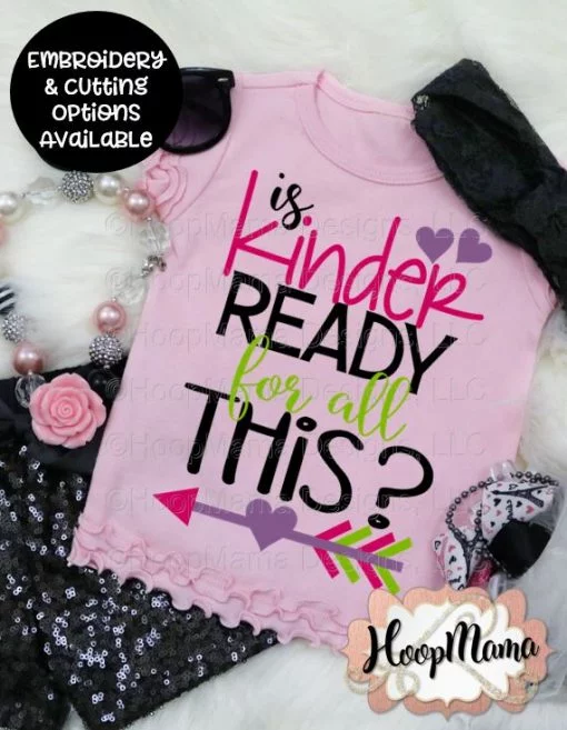 Is Kinder Ready For All This? - Embroidery and Cutting Options
