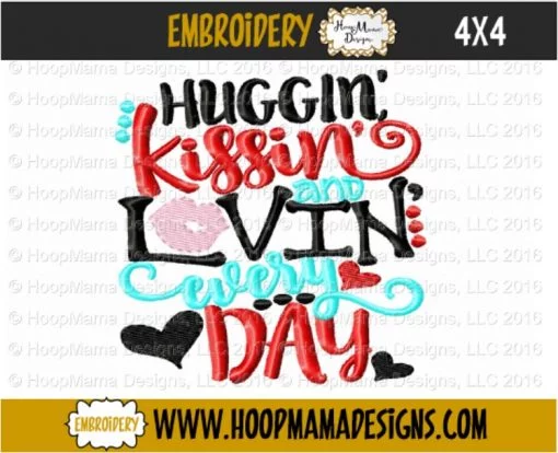 Huggin' Kissin' And Lovin' Every Day - Embroidery and Cutting Options - Image 3