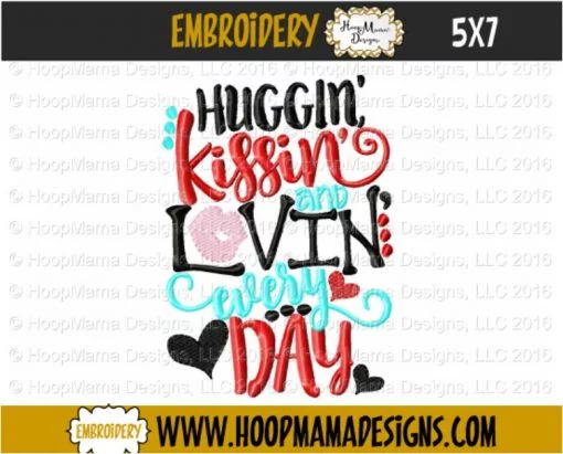Huggin' Kissin' And Lovin' Every Day - Embroidery and Cutting Options - Image 2
