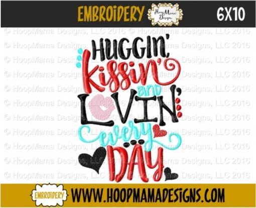 Huggin' Kissin' And Lovin' Every Day - Embroidery and Cutting Options - Image 4