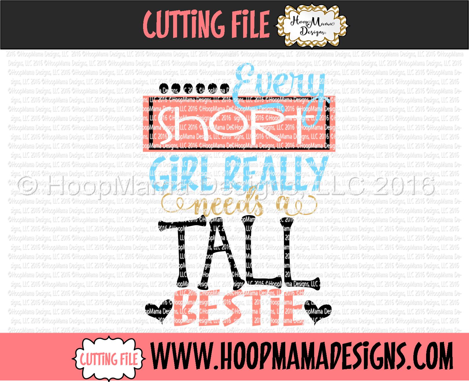 Download Every Short Girl Needs A Tall Best Friend - Embroidery and Cutting Options - HoopMama
