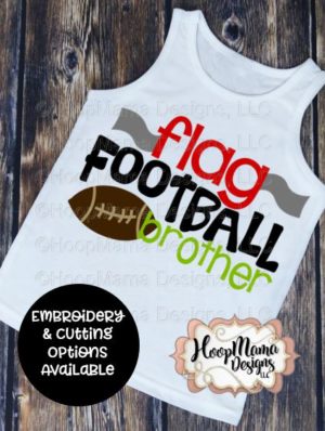 Flag Football Brother - Embroidery and Cutting Options - HoopMama