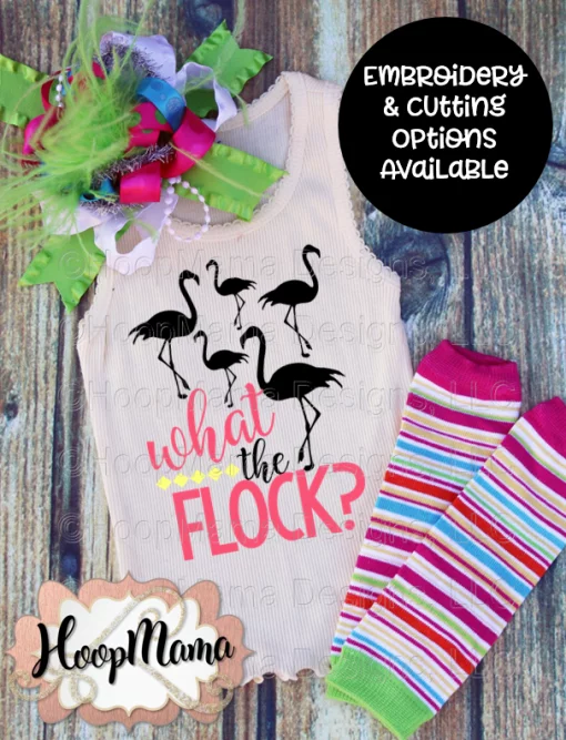 What The Flock?- Embroidery and Cutting Options