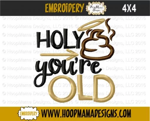 Holy Crap You're Old - Embroidery and Cutting Options - Image 2
