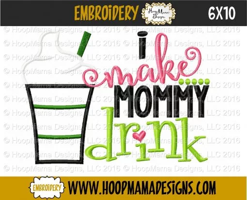 I Make Mommy Drink - Embroidery and Cutting Options - Image 4