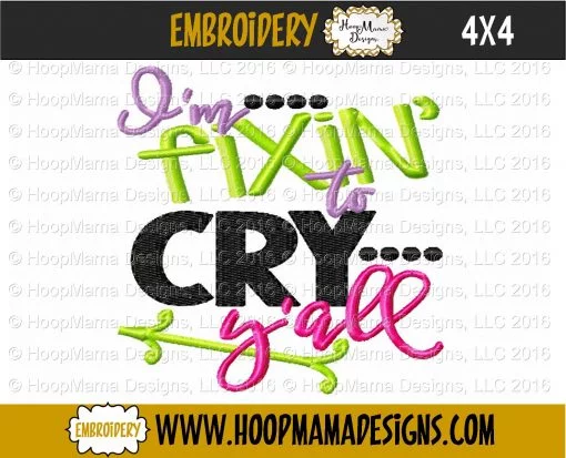 I'm Fixin' To Cry Y'all - Embroidery and Cutting Options - Image 3
