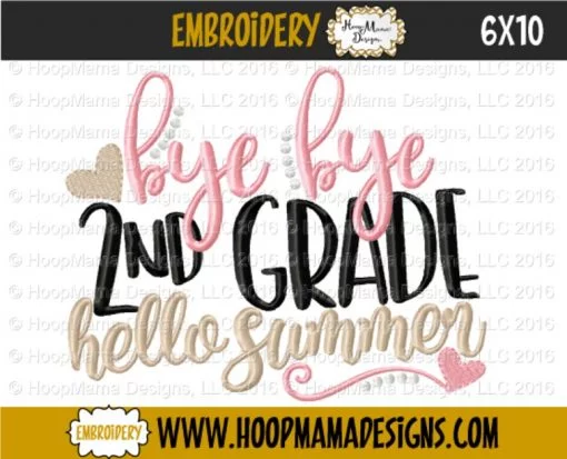 Bye Bye 2nd Grade Hello Summer - Embroidery and Cutting Options - Image 4