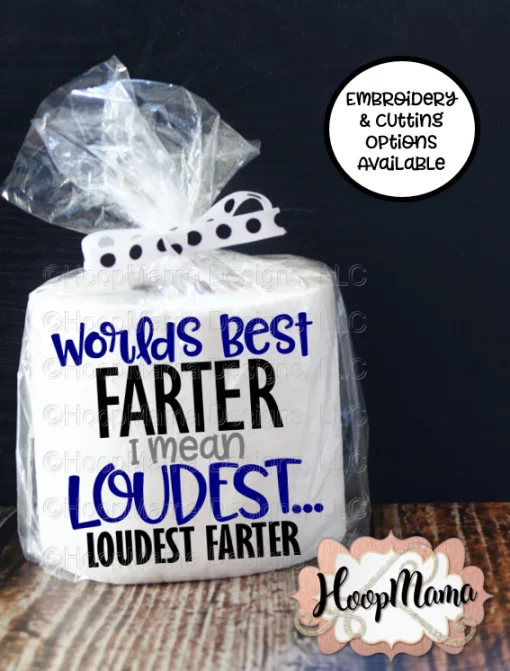 World's Best Farter I Mean Loudest - Embroidery and Cutting Options