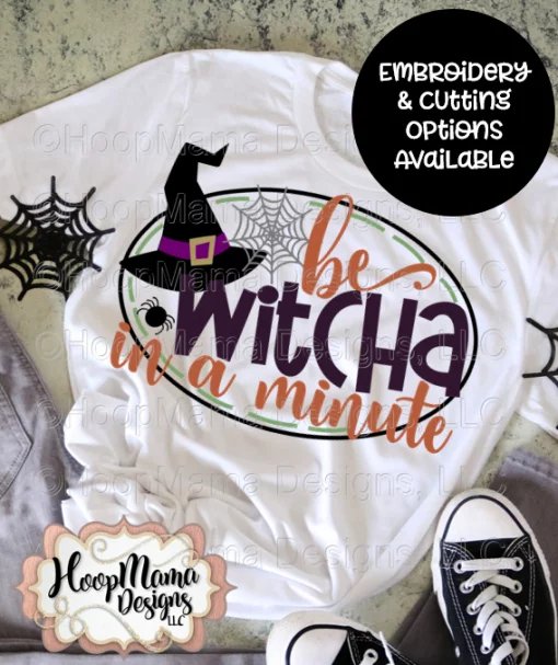 Be Witcha In A Minute - Embroidery and Cutting Options
