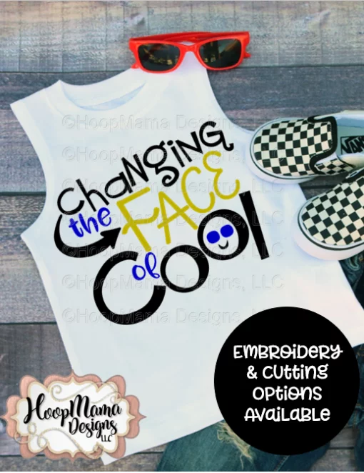 Changing The Face Of Cool - Embroidery and Cutting Options