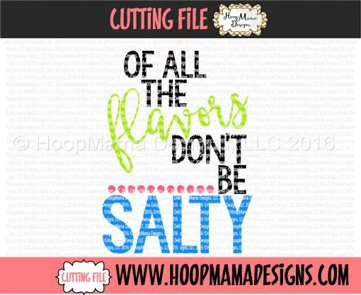Of All The Flavors Don't Be Salty - Embroidery and Cutting Options - Image 3