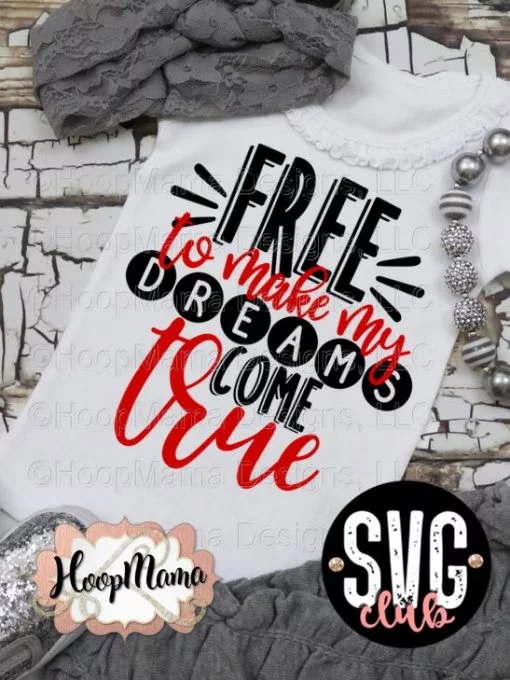 Free To Make My Dreams Come True - CUTTING ONLY