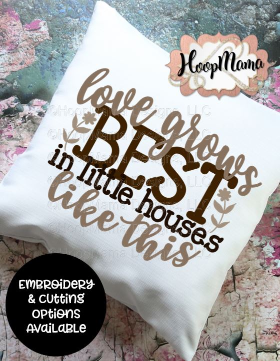 Download Love Grows Best In Little Houses Like This - Embroidery ...
