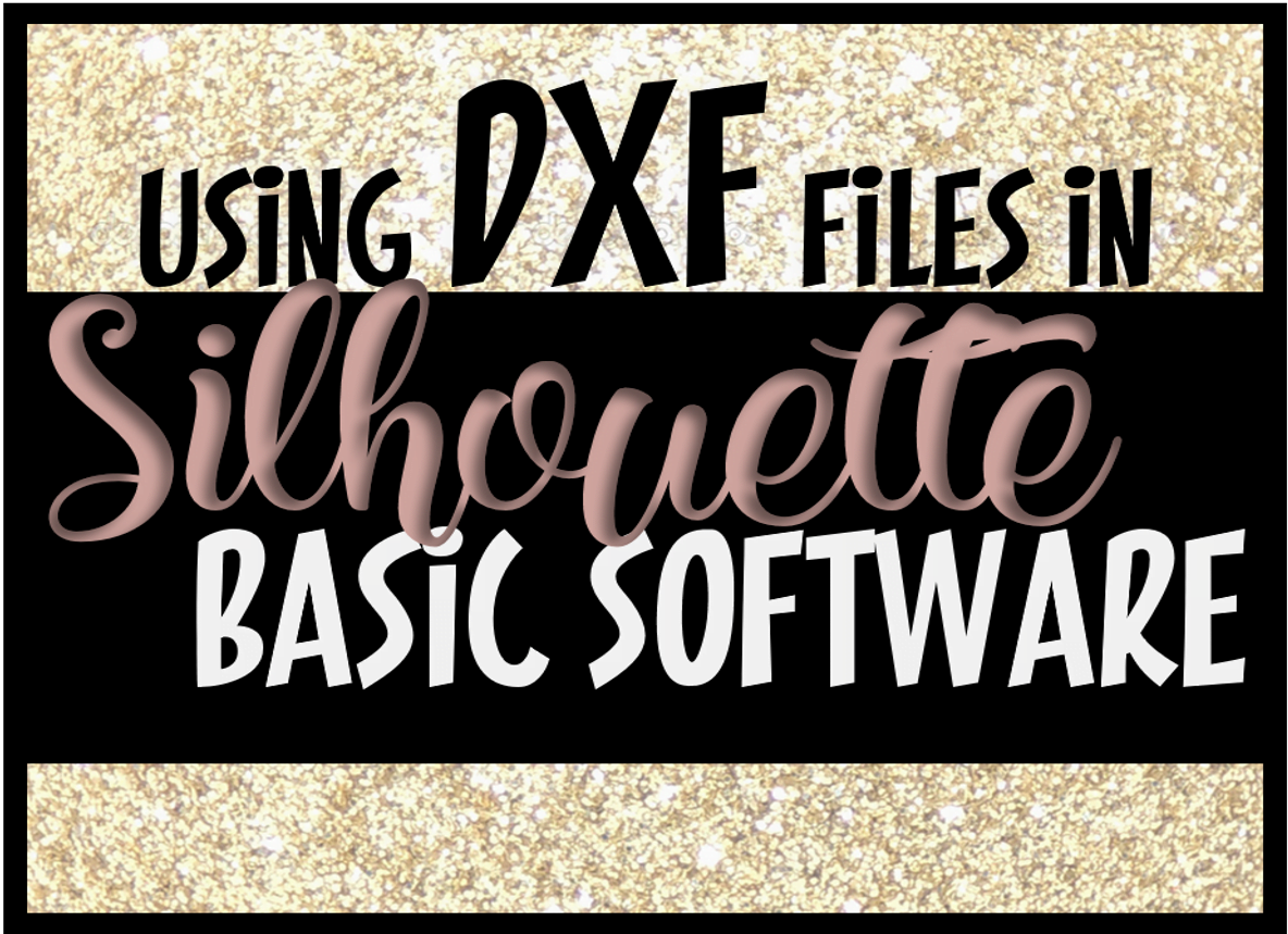 Using DXF Files In Silhouette Basic Software HoopMama