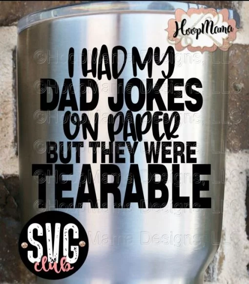 I Had My Dad Jokes On Paper But They Were Tearable - CUTTING ONLY