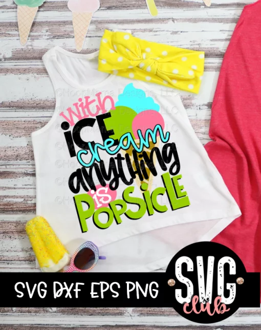 With Ice Cream Anything Is Popsicle - CUTTING ONLY