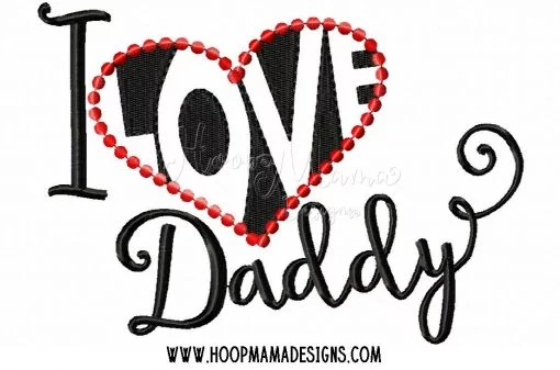 I Love Daddy - Embroidery and Cutting Options - Image 2