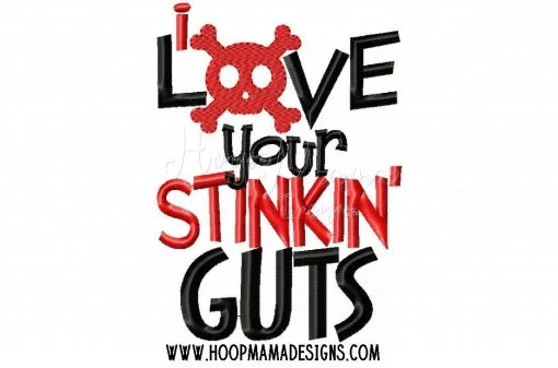 I Love Your Stinkin' Guts - Embroidery and Cutting Options - Image 2
