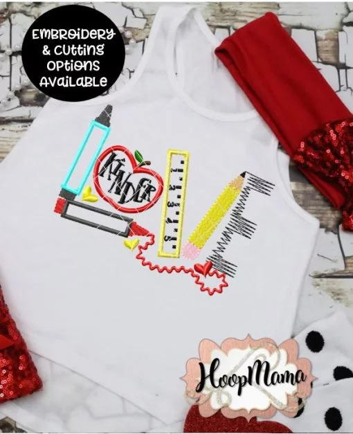 Back To School LOVE Kindergarten - Embroidery and Cutting Options