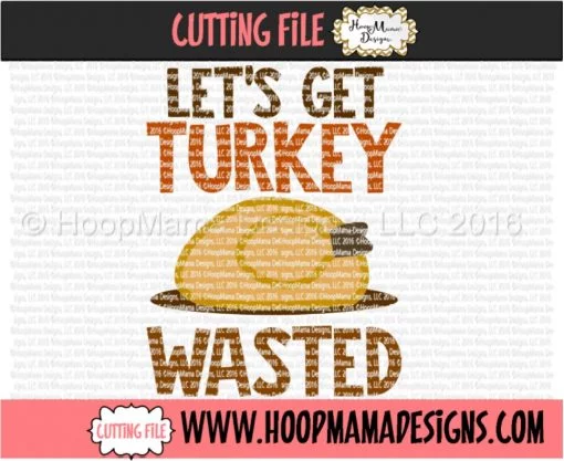 Let's Get Turkey Wasted - Embroidery and Cutting Options - Image 3